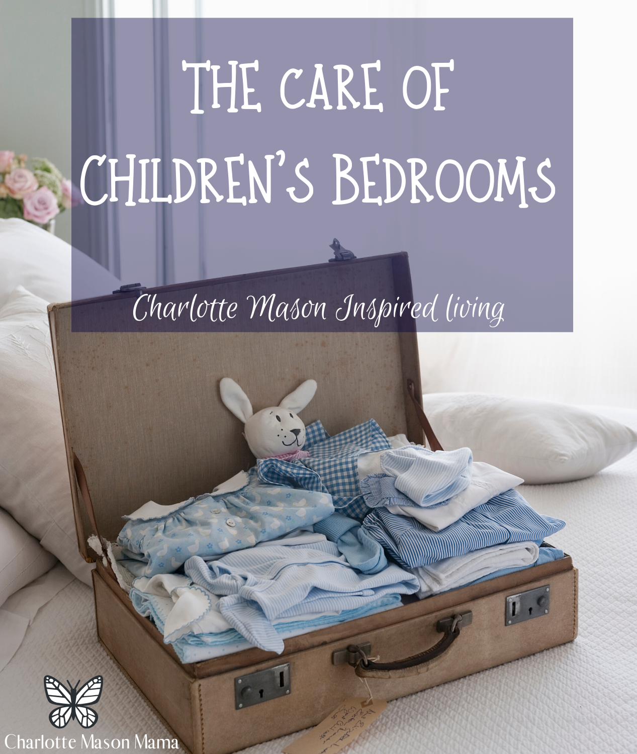 The Care of Children’s Bedrooms for a Refreshing and Restful Room