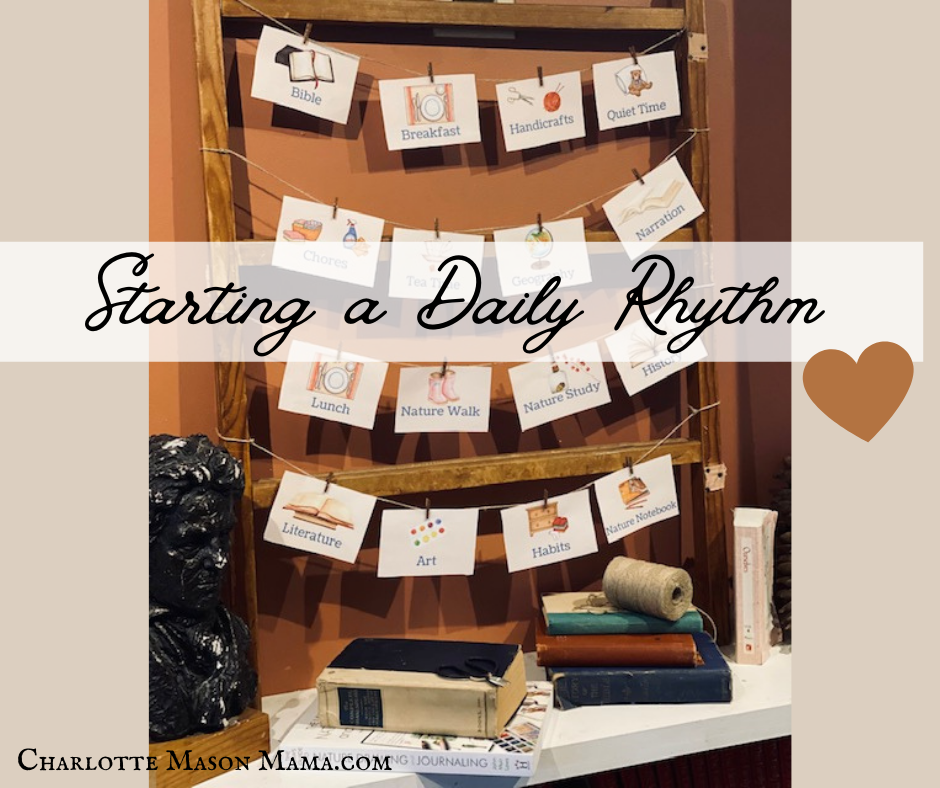 Starting a Daily Rhythm-Charlotte Mason Homeschooling